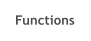 Functions